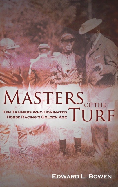 Masters of the Turf: Ten Trainers Who Dominated Horse Racings Golden Age