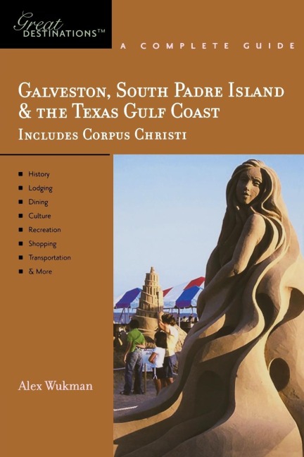 Explorers Guide Galveston, South Padre Island & the Texas Gulf Coast: A Great Destination
