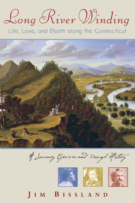 Long River Winding: Life, Love, and Death Along the Connecticut