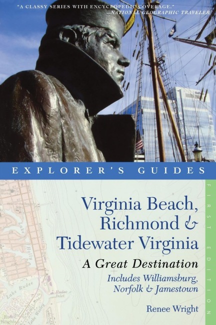 Explorers Guide Virginia Beach, Richmond and Tidewater Virginia: Includes Williamsburg, Norfolk, and Jamestown: A Great Destination
