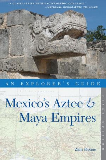 An Explorers Guide Mexicos Aztec and Maya Empires