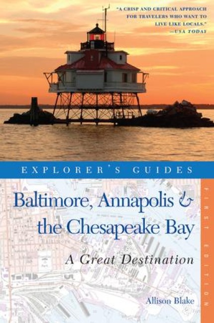 Explorers Guide Baltimore, Annapolis & the Chesapeake Bay: A Great Destination