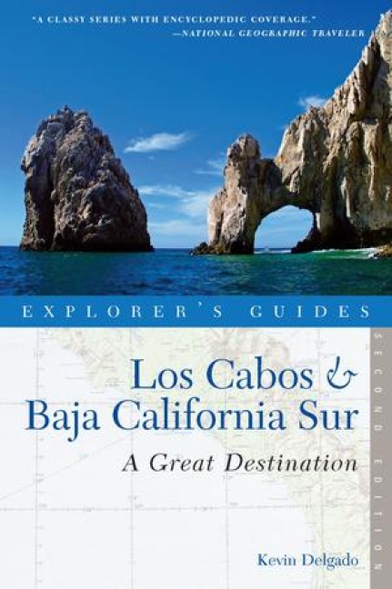 Explorers Guide Los Cabos & Baja California Sur: A Great Destination