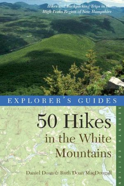 50 Hikes in the White Mountains: Hikes and Backpacking Trips in the High Peaks Region of New Hampshire