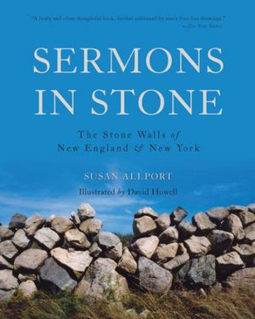 Sermons in Stone: The Stone Walls of New England and New York