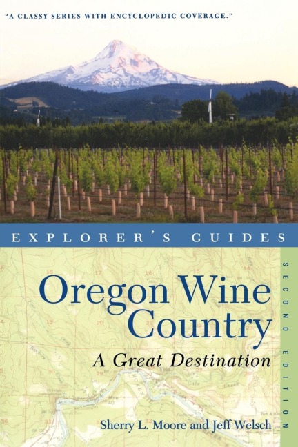 Explorers Guide Oregon Wine Country: A Great Destination