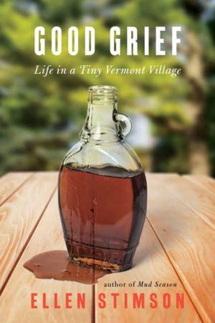 Good Grief!: Life in a Tiny Vermont Village