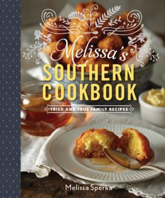 Melissas Southern Cookbook: Tried-And-True Family Recipes
