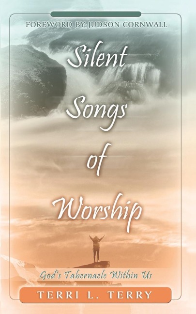 Silent Songs of Worship: Gods Tabernacle Within Us