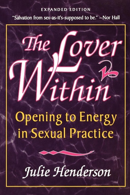 THE LOVER WITHIN: Opening to Energy in Sexual Practice