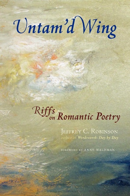 Untamd Wing: Riffs on Romantic Poetry