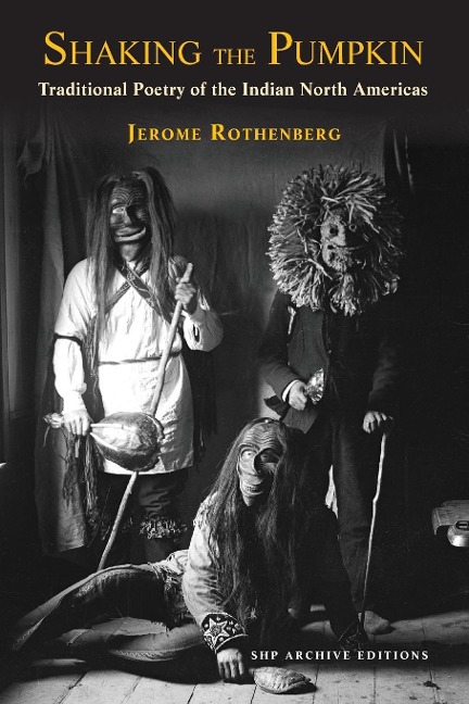 Shaking the Pumpkin: Traditional Poetry of the Indian North Americas
