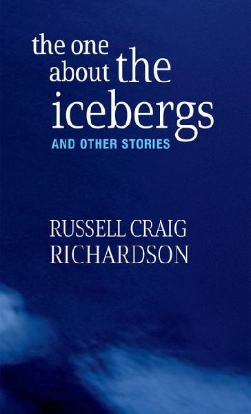 The One about the Icebergs: And Other Stories