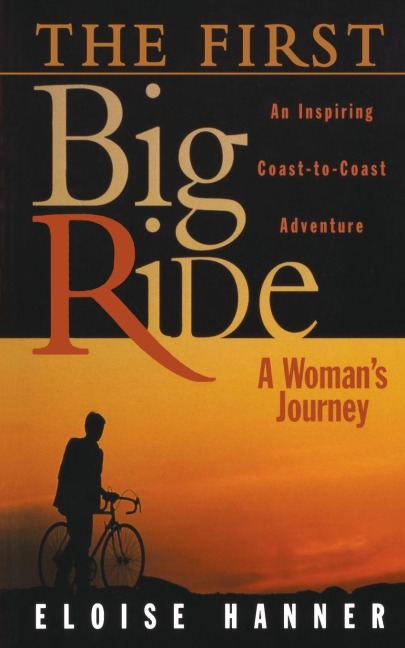 The First Big Ride: A Womans Journey