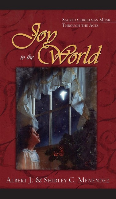Joy to the World: Sacred Christmas Songs Through the Ages