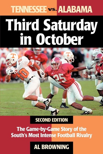 Third Saturday in October: The Game-By-Game Story of the Souths Most Intense Football Rivalry