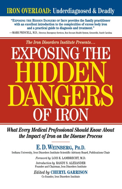 Exposing the Hidden Dangers of Iron: What Every Medical Professional Should Know about the Impact of Iron on the Disease Process