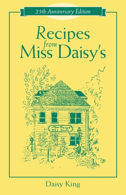 Recipes From Miss Daisys - 25th Anniversary Edition