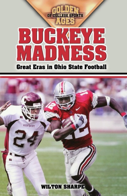 Buckeye Madness: Great Eras in Ohio State Football