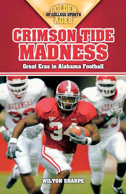 Crimson Tide Madness: Great Eras in Alabama Football