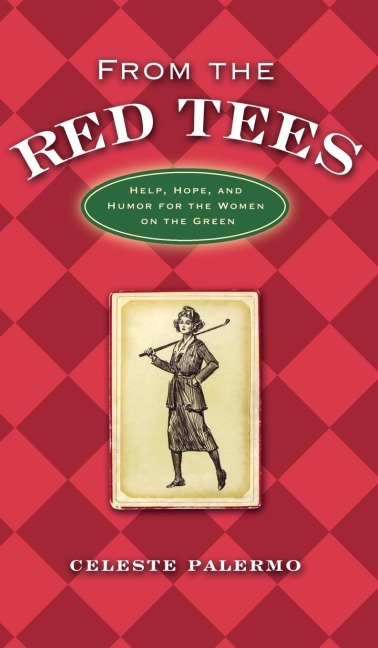 From the Red Tees: Help, Hope, and Humor for the Women on the Green
