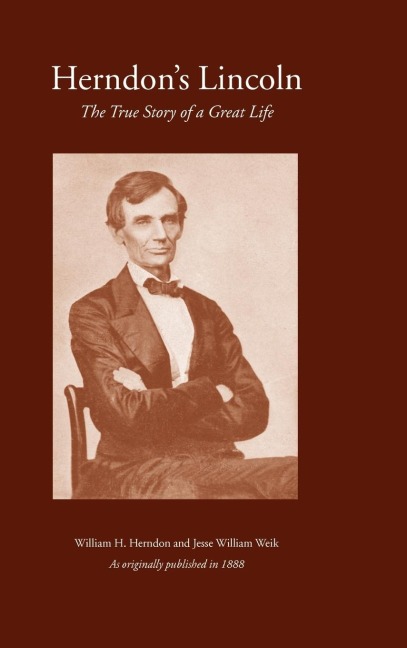 Herndons Lincoln: The True Story of a Great Life - Vol. 1-3