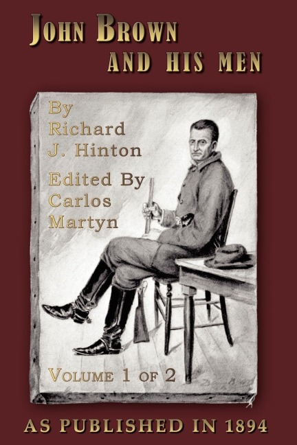 John Brown and His Men: With Some Account of the Roads They Traveled to Reach Harpers Ferry, Volume 1