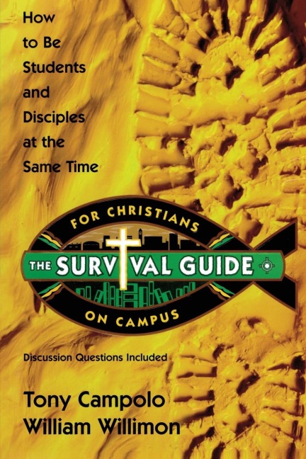 Survival Guide for Christians on Campus: How to Be Students and Disciples at the Same Time