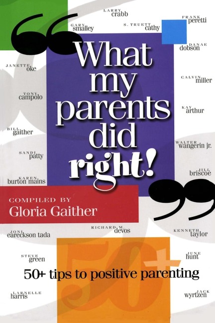 What My Parents Did Right!: 50 Tips to Positive Parenting