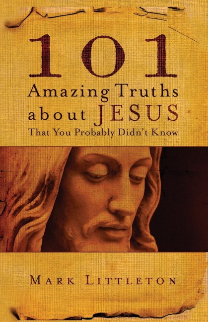 101 Amazing Truths About Jesus That You Probably Didnt Know
