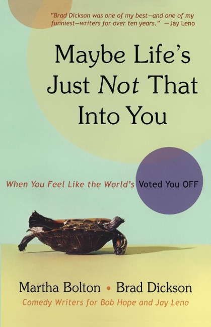Maybe Lifes Just Not That Into You: When You Feel Like the Worlds Voted You Off