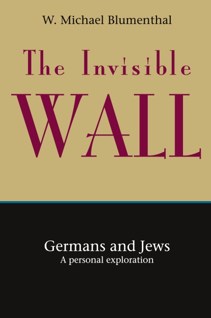 The Invisible Wall: Germans and Jews: A Personal Exploration