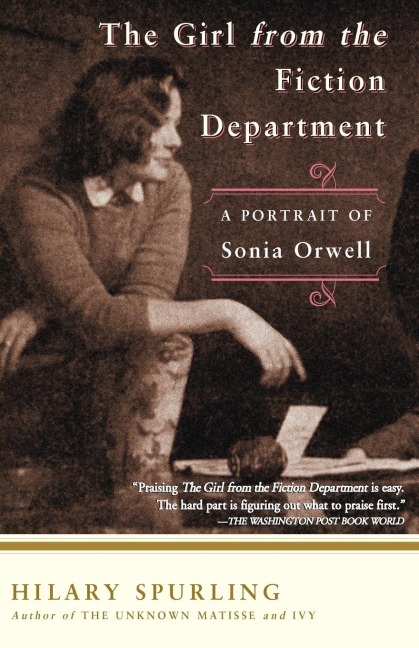 The Girl from the Fiction Department: A Portrait of Sonia Orwell