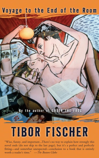 Voyage to the End of the Room: A Novel