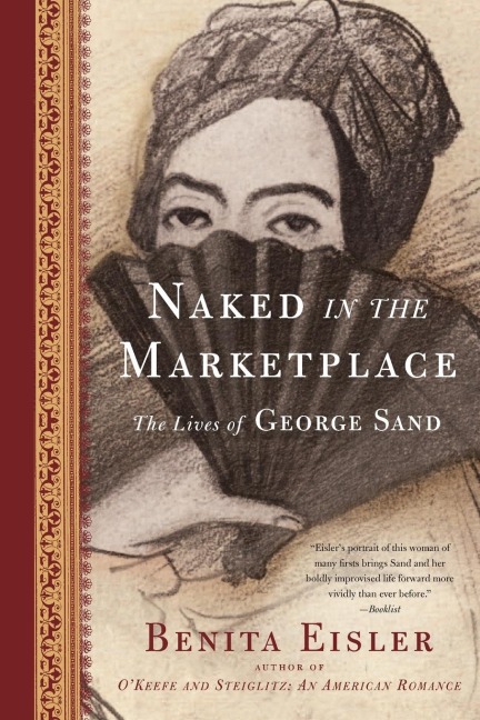 Naked in the Marketplace: The Lives of George Sand