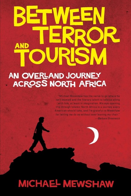 Between Terror and Tourism: An Overland Journey Across North Africa
