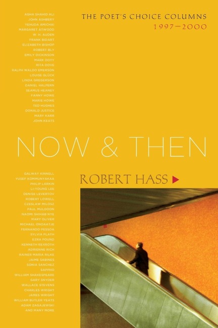 Now and Then: The Poets Choice Columns, 1997-2000