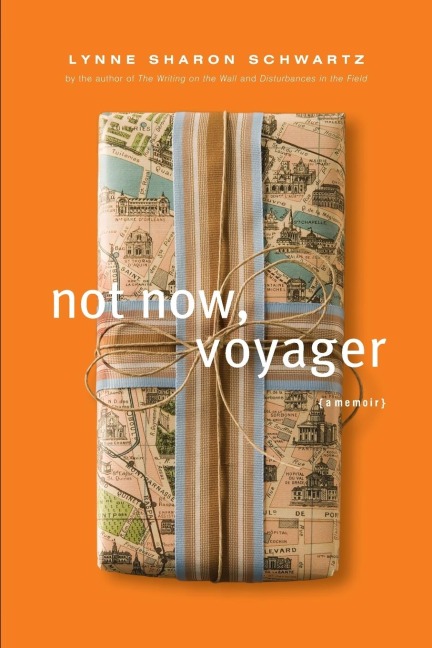 Not Now, Voyager: A Memoir