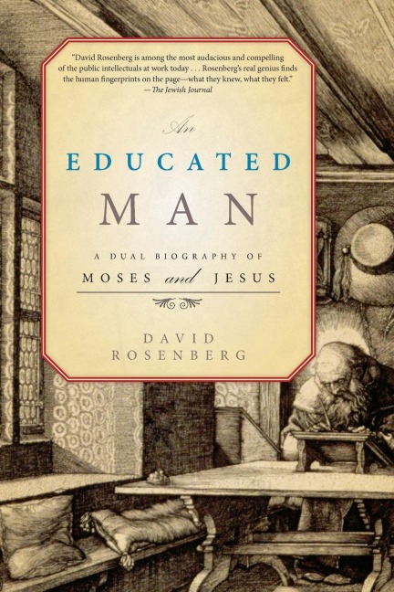 An Educated Man: A Dual Biography of Moses and Jesus