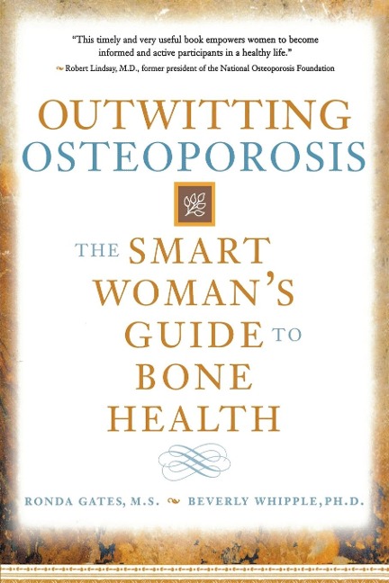 Outwitting Osteoporosis: The Smart Womans Guide to Bone Health