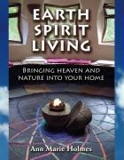 Earth Spirit Living: Bringing Heaven and Nature Into Your Home