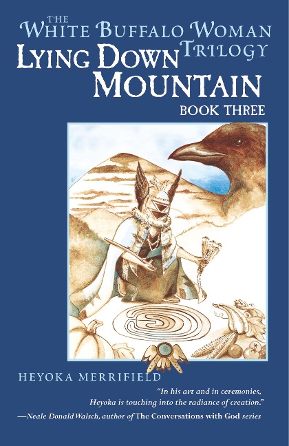 Lying Down Mountain: Book Three in the White Buffalo Woman Trilogy