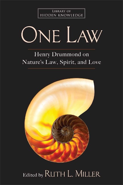 One Law: Henry Drummond on Natures Law, Spirit, and Love