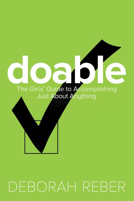 Doable: The Girls Guide to Accomplishing Just about Anything