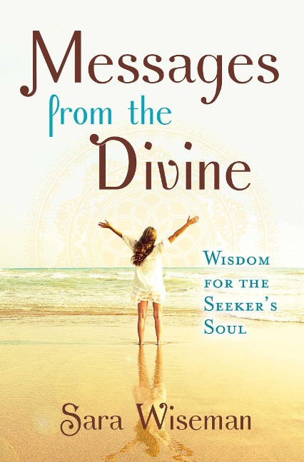 Messages from the Divine: Wisdom for the Seekers Soul