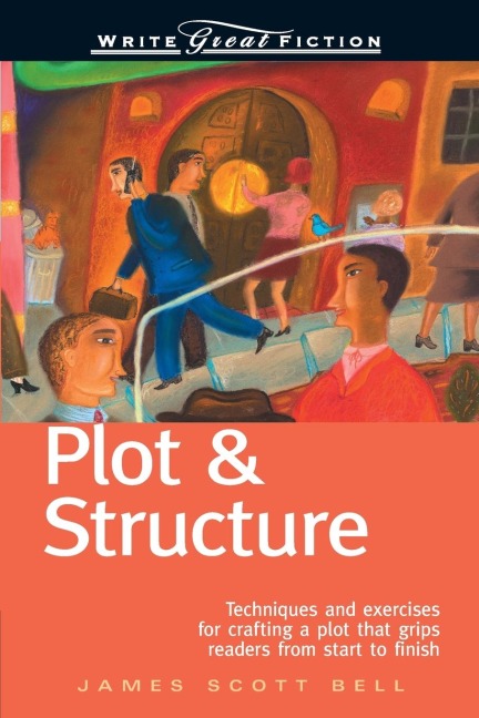 Plot & Structure (Write Great Fiction)