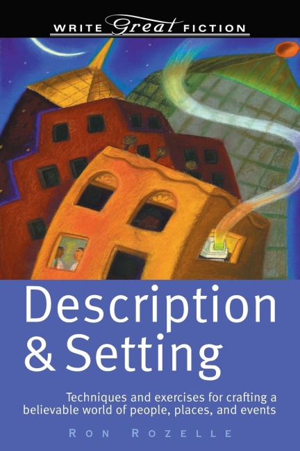 Description & Setting (Write Great Fiction)