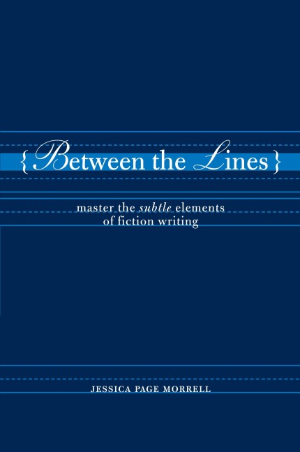 Between the Lines: Master the Subtle Elements of Fiction Writing