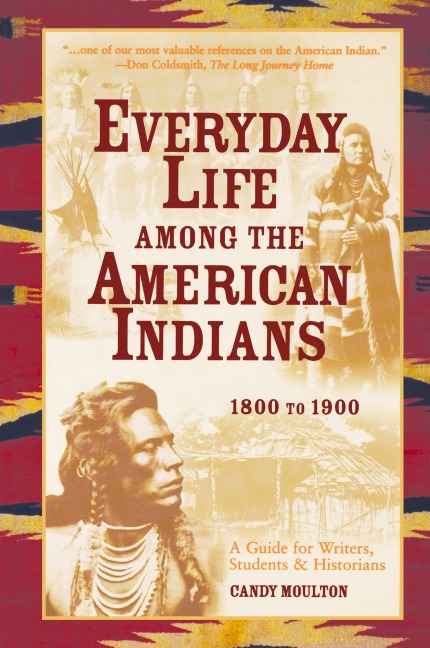 Everyday Life Among The American Indians 1800-1900