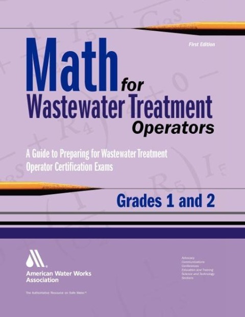 Math for Wastewater Treatment Operators, Grades I & II